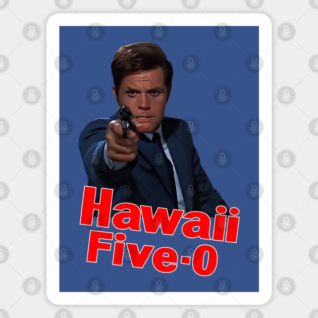 Hawaii Five-0 - Jack Lord - 60s Cop Show Magnet by wildzerouk